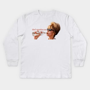 Patsy says, "Don't Question Me." Kids Long Sleeve T-Shirt